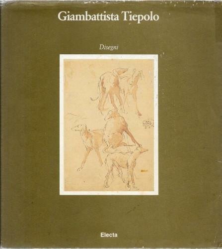 Giambattista Tiepolo. Disegni dai Civici Musei di Storia e Arte …