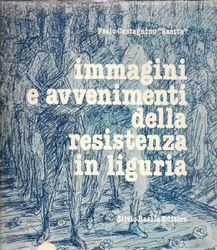 Immagini e avvenimenti della Resistenza in Liguria