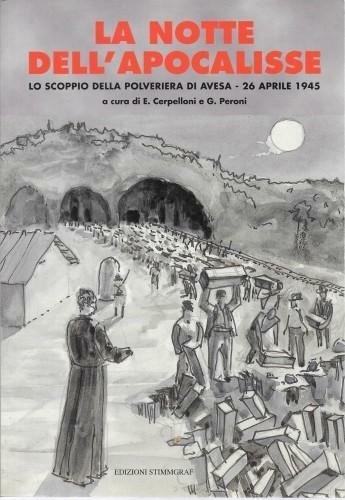 La notte dell'apocalisse. Lo scoppio della polveriera di Avesa - …