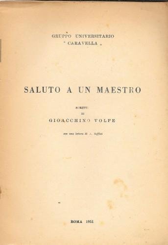 Saluto a un maestro. Scritti di Gioacchino Volpe con una …