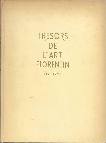 Tresors de l'art florentin XIV-XV s.