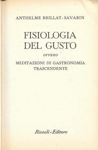 Fisiologia del gusto ovvero meditazioni di gastronomia trascendente