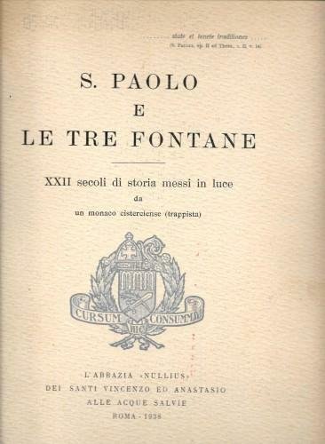 S. Paolo e le tre fontane. XXII secoli di storia …