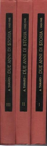 Due anni di storia 1943 - 1945, in 3 voll.