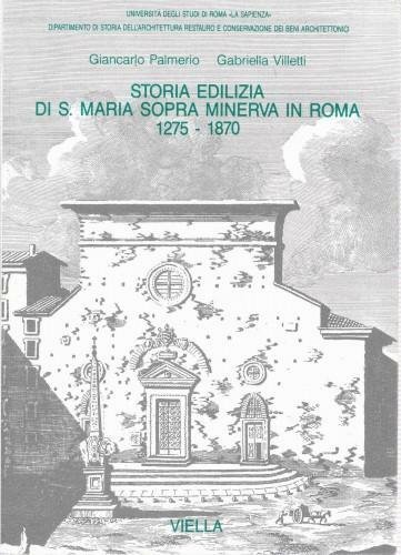 Storia edilizia di S. Maria sopra Minerva in Roma 1275 …