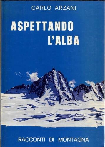 Aspettando l'alba. Racconti di montagna | Immagine Gallery 1