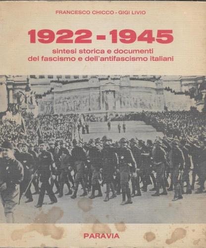 1922 - 1945 sintesi storica e documenti del fascismo e …