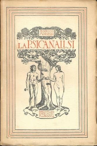 La psicanalisi. Studii ed appunti critici. La dottrina. La pratica, …