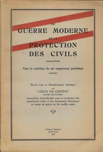 La guerre moderne et la protection des civils. Vers la …