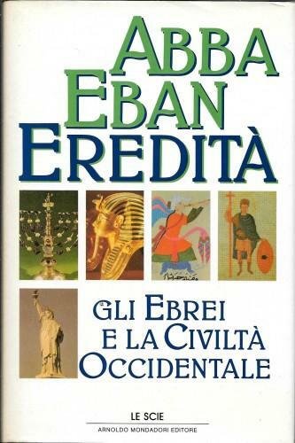 Eredità. Gli Ebrei e la Civiltà Occidentale