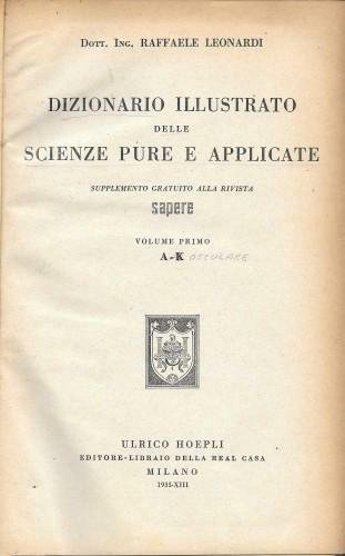 Dizionario illustrato delle scienze pure e applicate, in 2 voll.