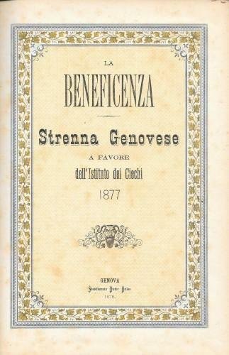La beneficenza. Strenna genovese a favore dell'Istituto dei Ciechi 1877