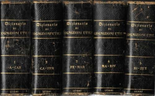 Dizionario di cognizioni utili specialmente alla studiosa gioventù italiana d'ambo …