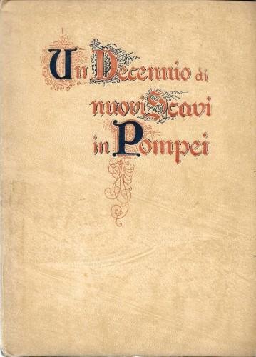 Un decennio di nuovi scavi a Pompei