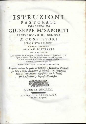 Istruzioni pastorali proposte da Giuseppe M. Saporiti arcivescovo di Genova …
