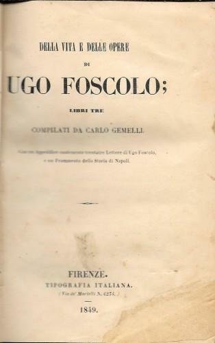 Della vita e delle opere di Ugo Foscolo; libri tre