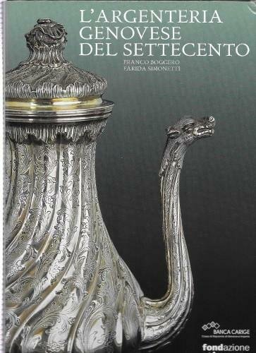 L'argenteria genovese del Settecento
