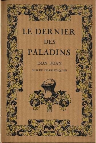 Le Dernier des paladins. Don Juan, fils de Charles-Quint