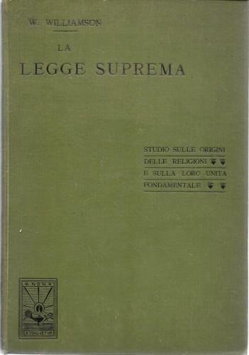 La Legge Suprema. Studio sulle origini delle religioni e sulla …