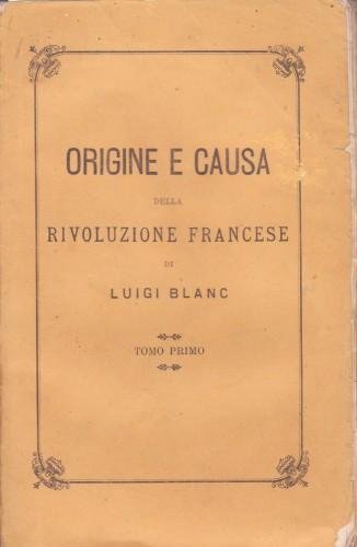 Origine e causa della rivoluzione francese, in 2 voll.