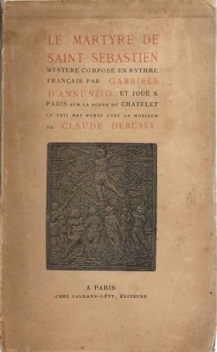 Le martyre de Saint Sebastien. Mystere compose en rythme français …