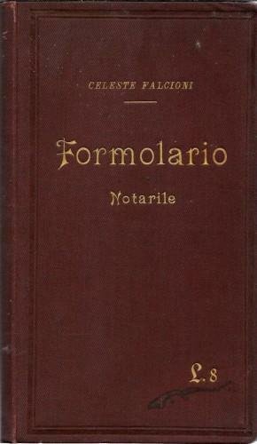 Formolario degli Atti Notarili più frequenti nella pratica preceduto dai …