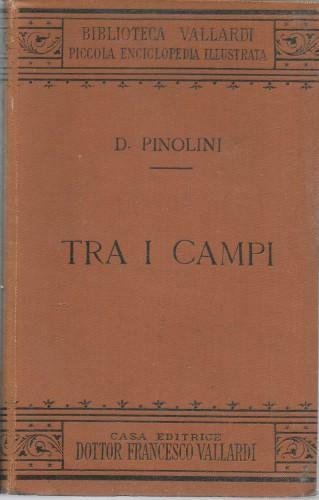 Tra i campi. Note pratiche per la gente di campagna …