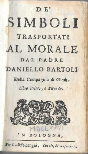 De' Simboli trasportati al Morale dal Padre Daniello Bartoli della …