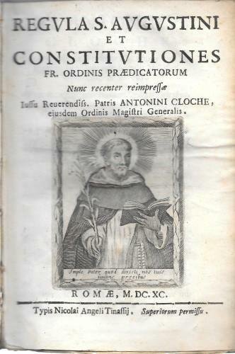 Regula S. Augustini et Constitutiones fr. Ordinis Praedicatorum