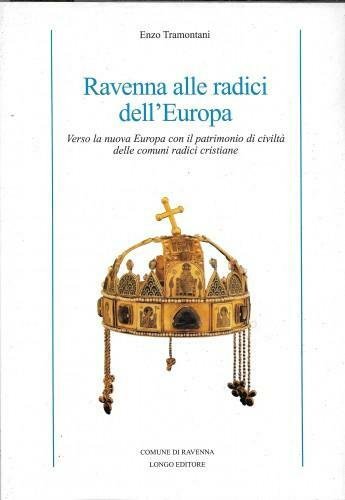 Ravenna alle radici dell'Europa