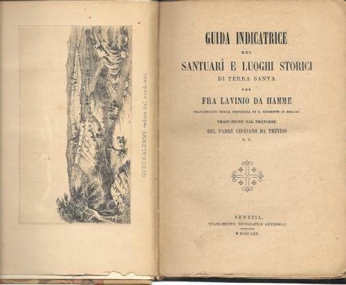 Guida indicatrice dei Santuari e luoghi storici di Terra Santa, …