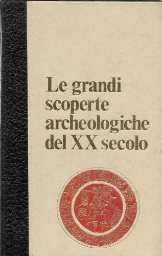 Le grandi scoperte archeologiche del XX secolo, in 3 voll.