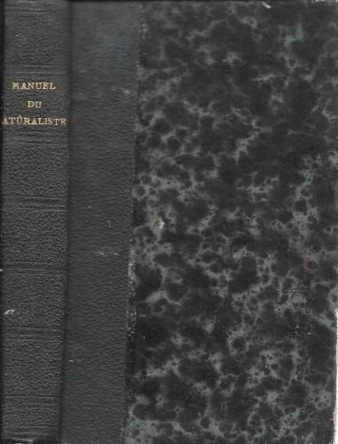 Manuel du NATURALISTE préparateur ou l'art d'empailler les animaux et … | Immagine Gallery 1