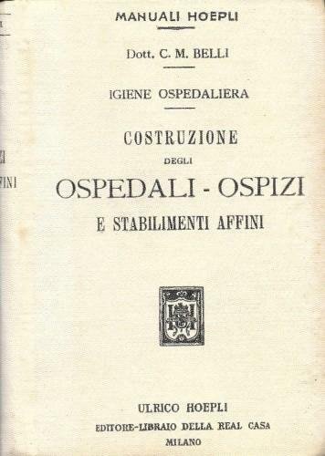 Igiene ospedaliera - Costruzione degli ospedali - ospizi e stabilimenti …