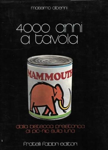 4000 anni a tavola. Dalla bistecca preistorica al pic-nic sulla …