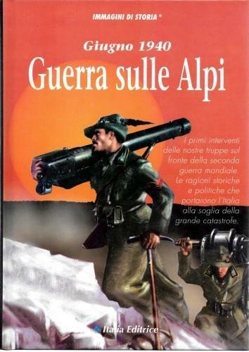 Giugno 1940. Guerra sulle Alpi