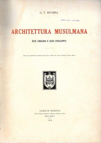 Architettura musulmana. Sue origini e suo sviluppo