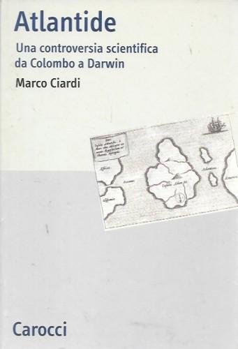 Atlantide.Una controversia scientifica da Colombo a Darwin