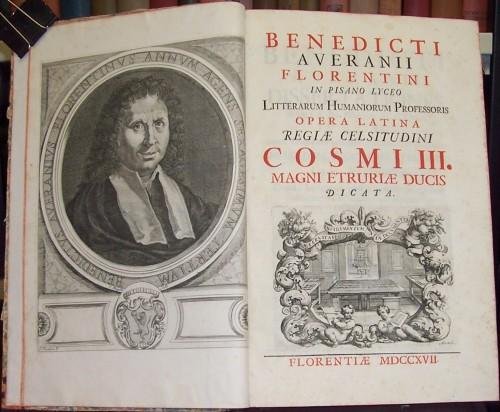 Benedicti Averanii Florentini in Pisano lyceo litterarum humaniorum professoris Opera …