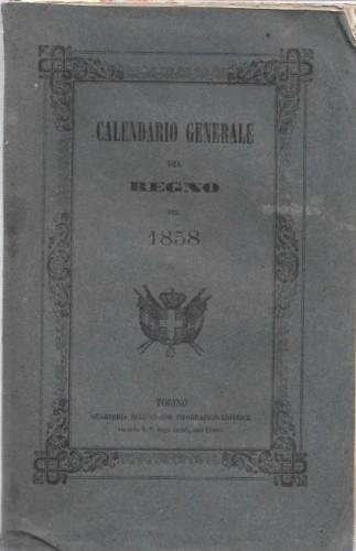 Calendario generale del Regno pel 1858 con Appendice di notizie …