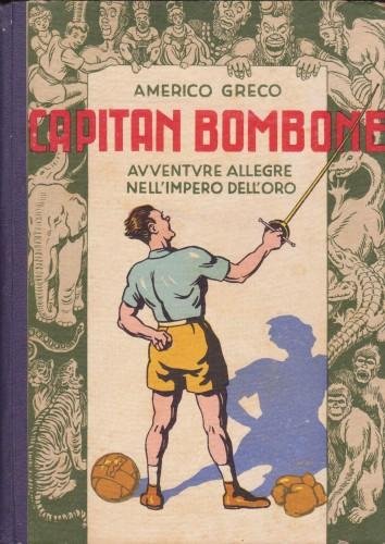 Capitan Bombone. Avventure allegre nell'impero dell'oro