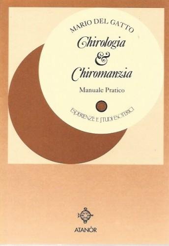 Chirologia e chiromanzia. Manuale pratico