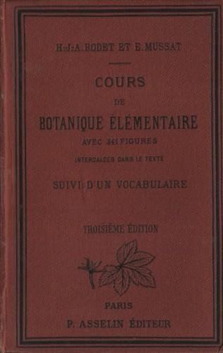 Cours de botanique élémentaire comprenant l'anatomie, l'organographie, la physiologie, la …