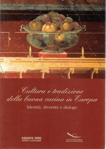 Cultura e tradizione della buona cucina in Europa. Identità, diversità …