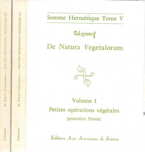 De Natura Vegetalorum. Petites operations vegetales (Première et Deuxième Partie), …