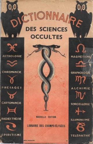 Dictionnaire des sciences occultes suivi d'un dictionnaire des songes