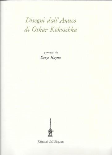 Disegni dall'antico di Oskar Kokoschka, presentati da Denys Haynes