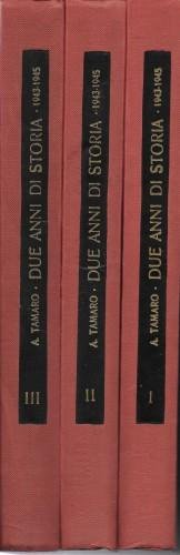 Due anni di storia 1943 - 1945, in 3 voll.