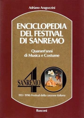 Enciclopedia del Festival di Sanremo. Quarant'anni di Musica e Costume