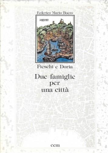 Fieschi e Doria. Due famiglie per una città